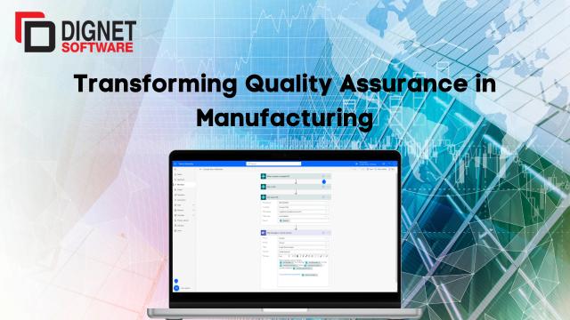 Transforming Quality Assurance in Manufacturing: A Perspective from DignetSoftware